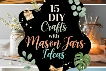 15 Elegant DIY Crafts with Mason Jars Ideas