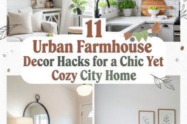 11 Urban Farmhouse Decor Hacks for a Chic Yet Cozy City Home