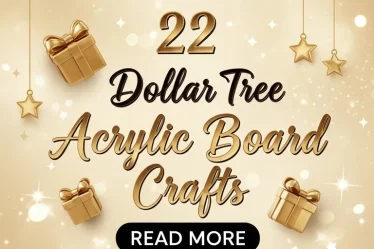 22 Dollar Tree Acrylic Board Crafts