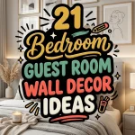 21 Bedroom Guest Room Wall Decor Ideas