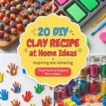 20 DIY Clay Recipe at Home Ideas