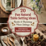 20 Fun Natural Table Setting Ideas